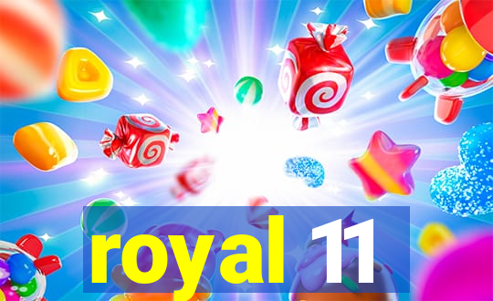 royal 11