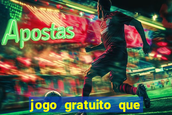 jogo gratuito que da dinheiro