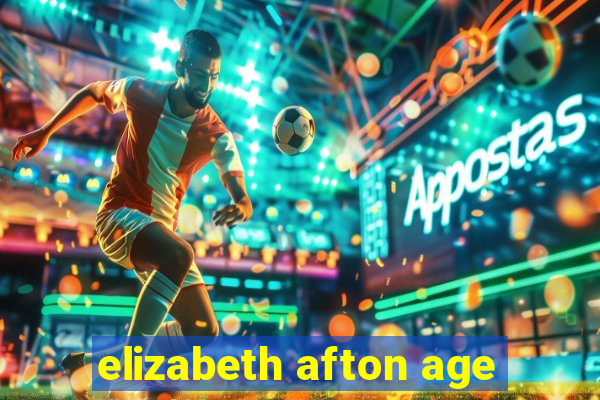 elizabeth afton age