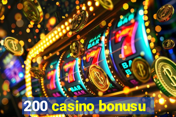 200 casino bonusu