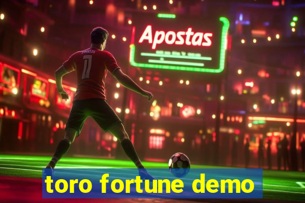 toro fortune demo