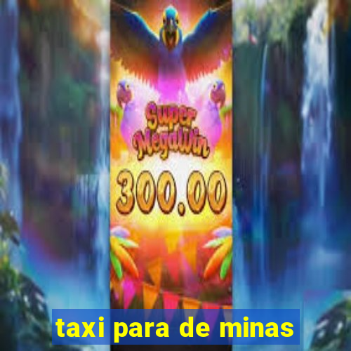 taxi para de minas