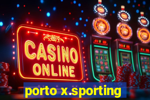 porto x.sporting