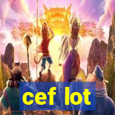 cef lot