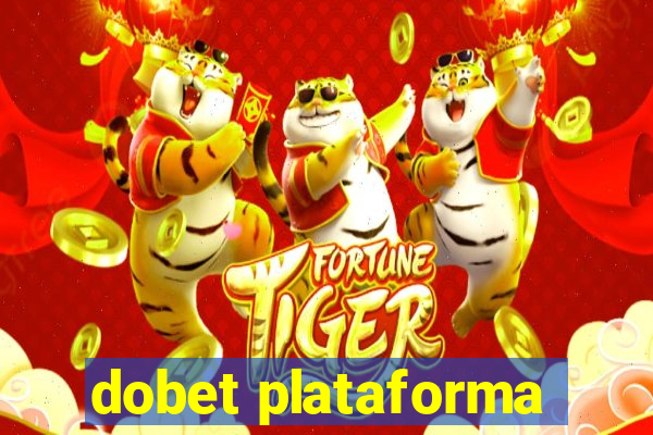 dobet plataforma