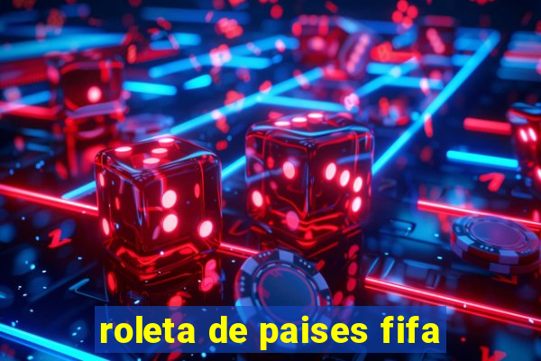 roleta de paises fifa