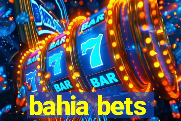 bahia bets