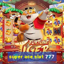 super ace slot 777