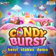 heist stakes demo heist stakes