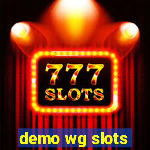 demo wg slots