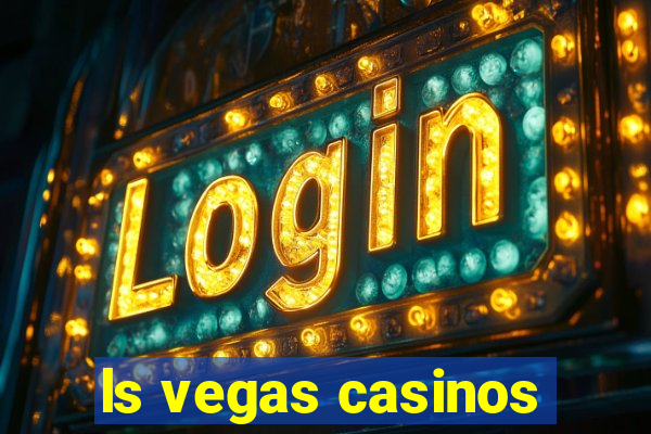 ls vegas casinos