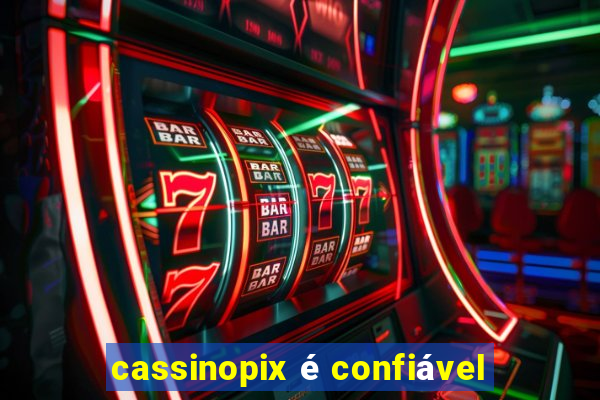 cassinopix é confiável