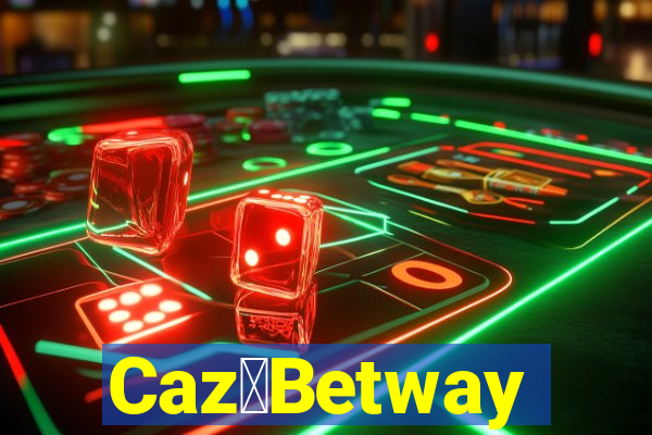 Caz茅Betway