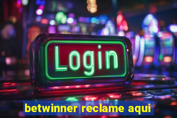 betwinner reclame aqui