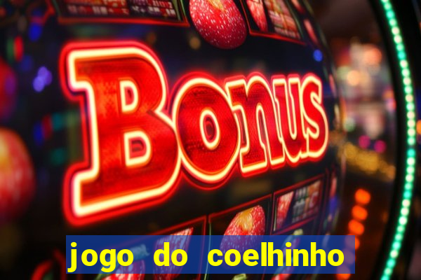 jogo do coelhinho de ganhar dinheiro