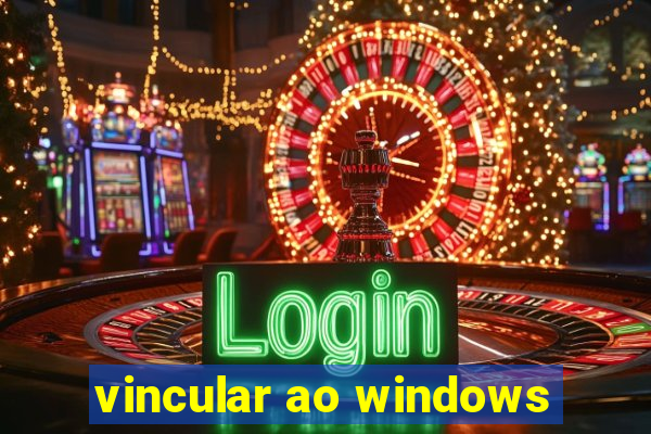 vincular ao windows