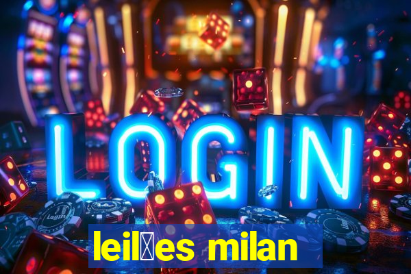 leil玫es milan