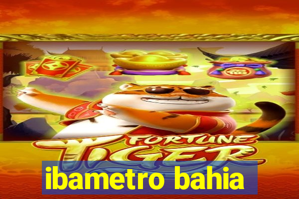 ibametro bahia