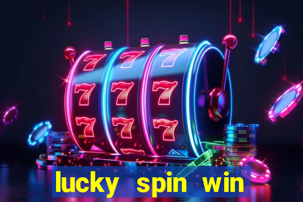 lucky spin win real money 2023