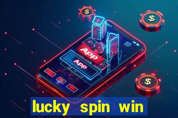 lucky spin win real money 2023