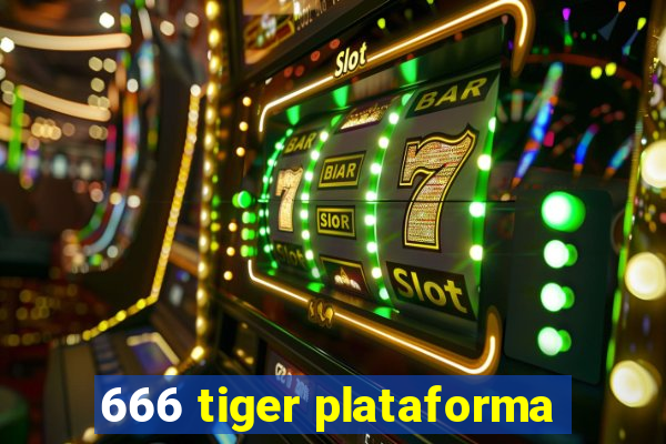 666 tiger plataforma