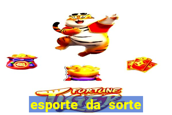 esporte da sorte casino aviator