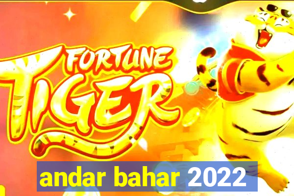 andar bahar 2022