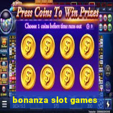 bonanza slot games