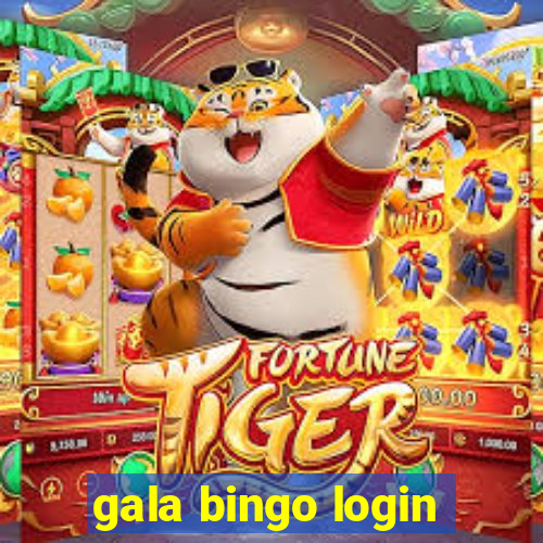 gala bingo login