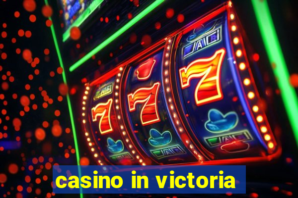 casino in victoria