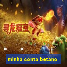 minha conta betano