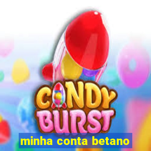 minha conta betano