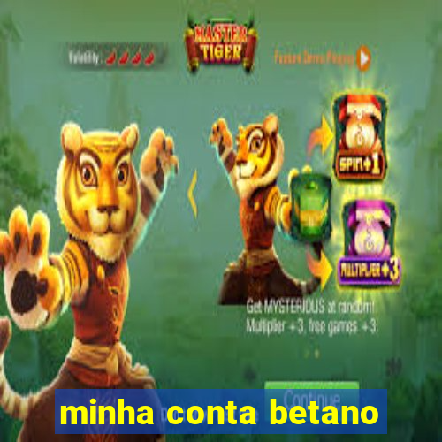 minha conta betano