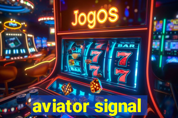 aviator signal