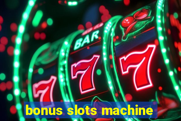 bonus slots machine