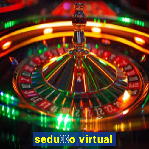 sedu莽茫o virtual