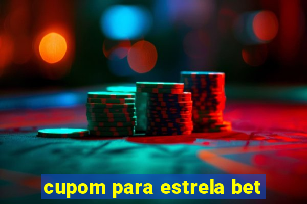 cupom para estrela bet