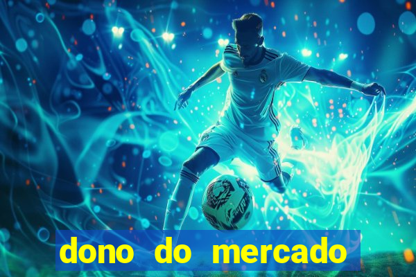 dono do mercado livre fortuna