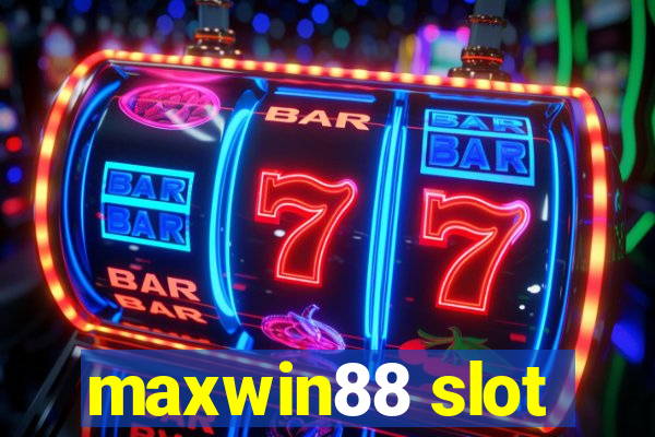 maxwin88 slot