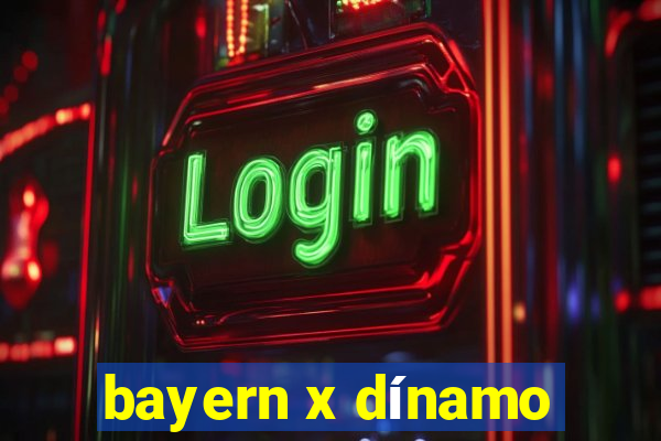 bayern x dínamo