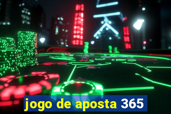 jogo de aposta 365