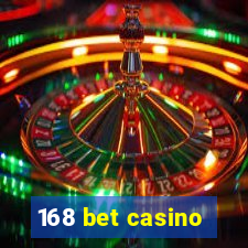 168 bet casino