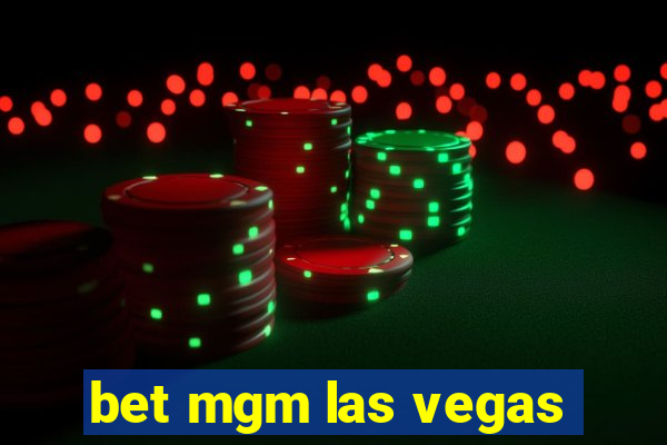 bet mgm las vegas