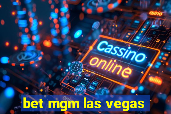 bet mgm las vegas