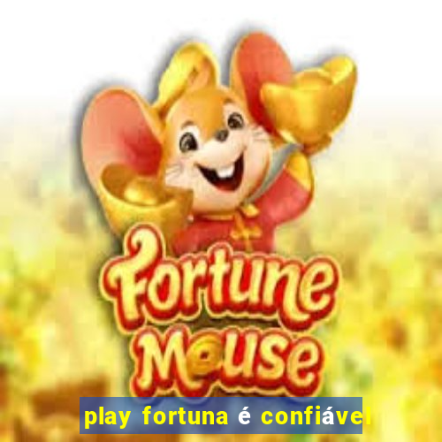 play fortuna é confiável