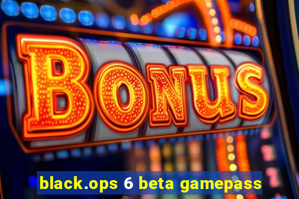 black.ops 6 beta gamepass