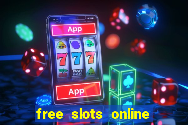 free slots online for free