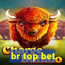 br top bet