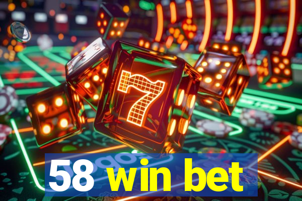 58 win bet