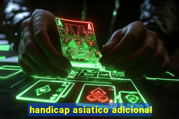 handicap asiatico adicional